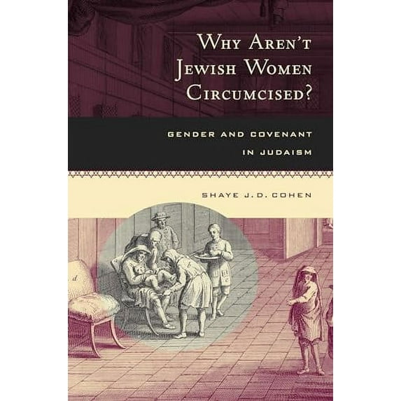 Pre-Owned Why Aren't Jewish Women Circumcised? : Gender and Covenant in Judaism (Hardcover) 9780520212503