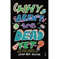 thumbnail image 1 of Pre-Owned Why Aren't We Dead Yet?: The Curious Person's Guide to the Immune System (Paperback) 1947534378 9781947534377, 1 of 1