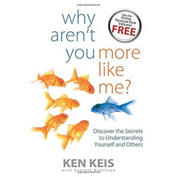 Pre-Owned Why Aren't You More Like Me? Discover the Secrets to Understanding Yourself and Others by Ken Keis (2011) Paperback Paperback