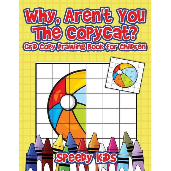 Why, Aren't You The Copycat? Grid Copy Drawing Book for Children (Paperback)