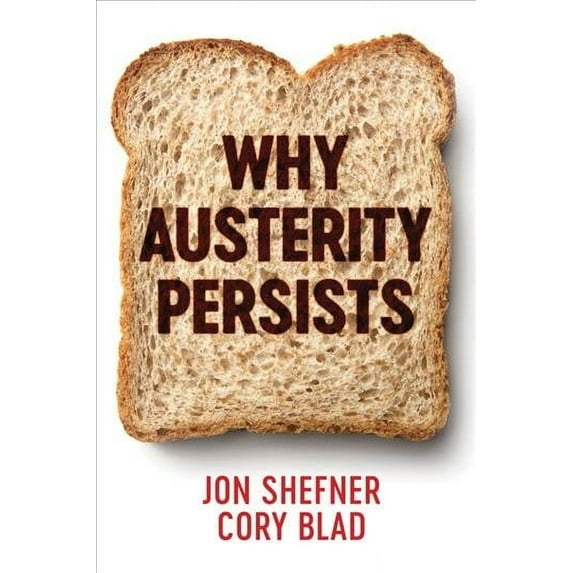 Why Austerity Persists (Paperback)