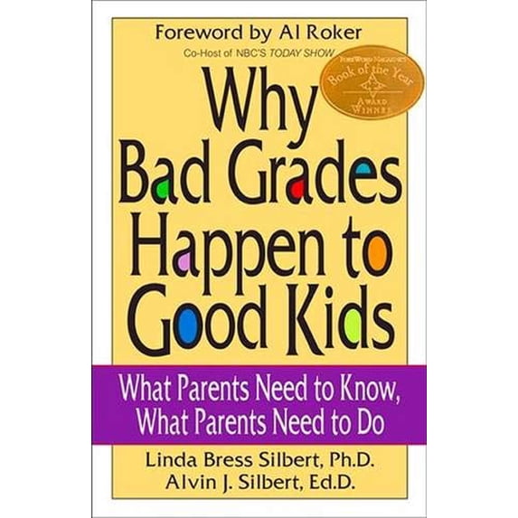 Pre-Owned Why Bad Grades Happen to Good Kids: What Parents Need to Know, What Parents Need to Do (Paperback) 0825305772 9780825305771