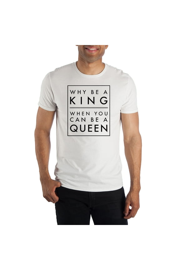 Why Be A King When You Can Be A Queen LGBTQIA+ Men's White T-Shirt - 3X-Large