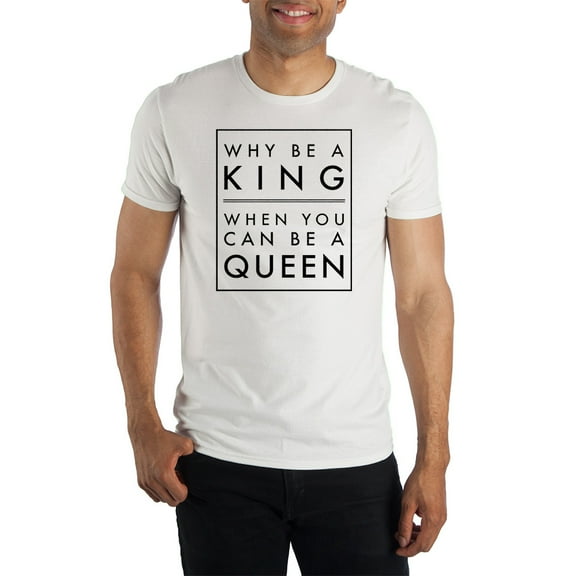 Why Be A King When You Can Be A Queen LGBTQIA+ Men's White T-Shirt - Small