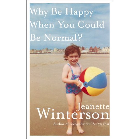 Pre-Owned Why Be Happy When You Could Be Normal? (Hardcover) 0224093452 9780224093453