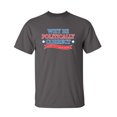 thumbnail image 1 of Why Be Politically Correct When You Can Be Right Sarcastic Humor Graphic Novelty Funny Tall T Shirt, 1 of 1