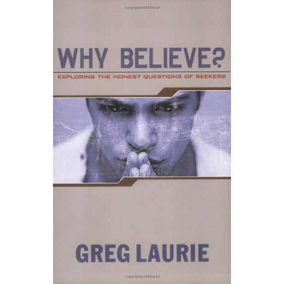 Pre-Owned Why Believe?: Exploring the Honest Questions of Seekers (Paperback) 0842355812 9780842355810