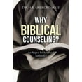 thumbnail image 1 of Why Biblical Counseling?: An Appeal for Scriptural Sufficiency, (Hardcover), 1 of 1