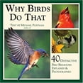 thumbnail image 1 of Pre-Owned Why Birds Do That : 40 Distinctive Bird Behaviors Explained and Photographed (Hardcover) 9781595430595, 1 of 1
