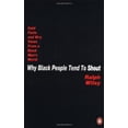 thumbnail image 1 of Pre-Owned Why Black People Tend to Shout: Cold Facts and Wry Views from a Black Man's World, 9780140168532, 0140168532, Paperback, Reprint edition, 1 of 1