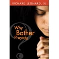 thumbnail image 1 of Pre-Owned Why Bother Praying? (Paperback) 080914803X 9780809148035, 1 of 1