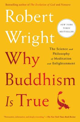 Pre-Owned Why Buddhism is True: The Science and Philosophy of Meditation Enlightenment Paperback Robert Wright