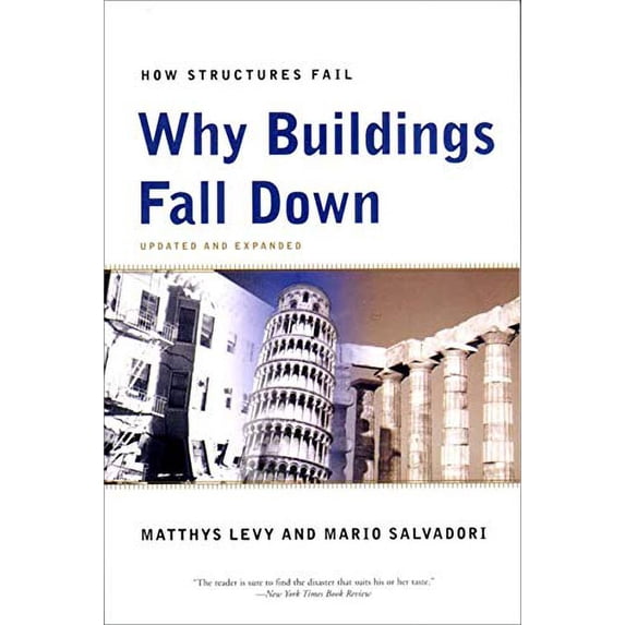 Pre-Owned Why Buildings Fall Down: How Structures Fail (Paperback) 039331152X 9780393311525