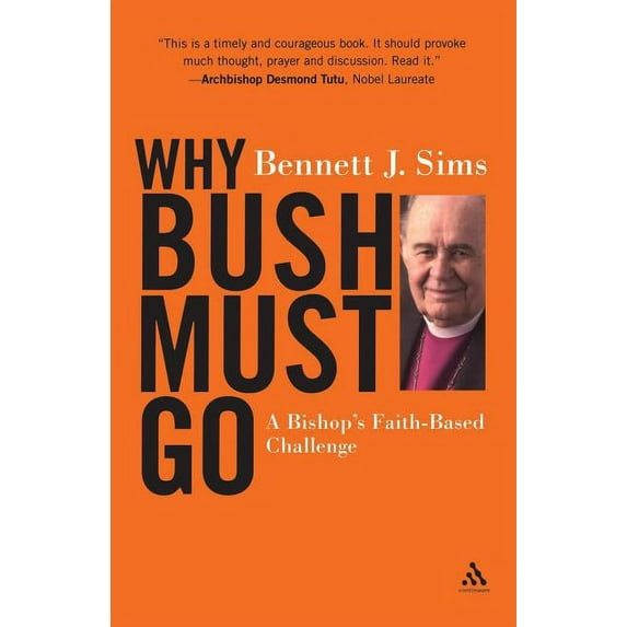 Why Bush Must Go, (Paperback)