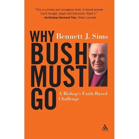 Why Bush Must Go, (Paperback)
