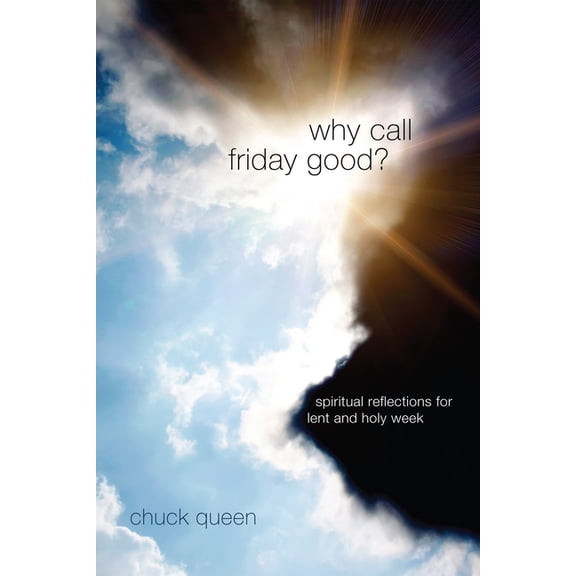 Why Call Friday Good? (Paperback)