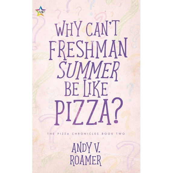 Why Can't Freshman Summer Be Like Pizza?, (Paperback)