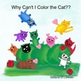 thumbnail image 1 of Why Can't I Color the Cat, (Paperback), 1 of 1