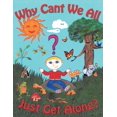 thumbnail image 1 of Why Can't We All Just Get Along?, (Paperback), 1 of 1