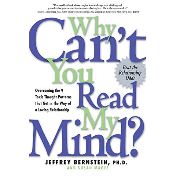 Pre-Owned Why Can't You Read My Mind?: Overcoming the 9 Toxic Thought Patterns That Get in the Way of a Loving Relationship (Paperback) 1569244758 9781569244753