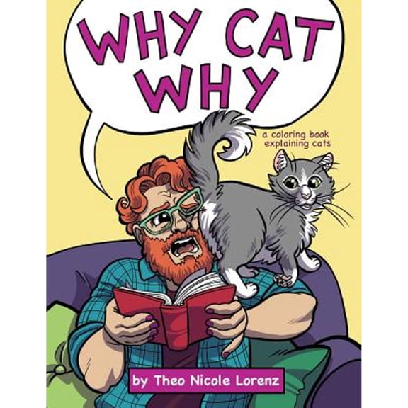Pre-Owned Why Cat Why: a coloring book explaining cats (Paperback 9780997573848) by Theo Nicole Lorenz