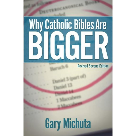 Why Catholic Bibles Are Bigger: Revised Second Edition