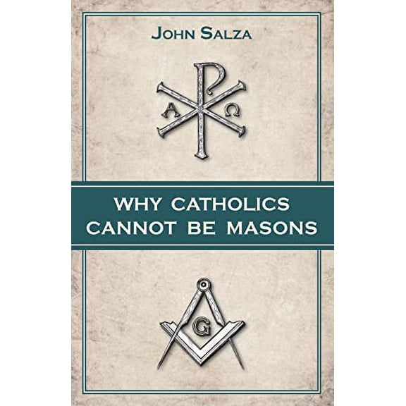 Pre-Owned Why Catholics Cannot Be Masons (Paperback) 0895558815 9780895558817