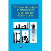 Why Construction Claims Occur and How to Prevent Them, Hardcover