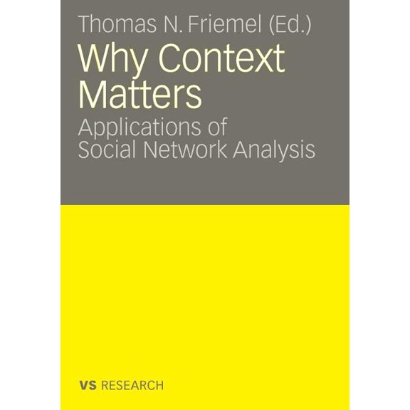 Why Context Matters: Applications of Social Network Analysis, (Paperback)