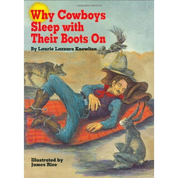 Pre-Owned Why Cowboys Sleep with Their Boots on (Hardcover) by Laurie Knowlton