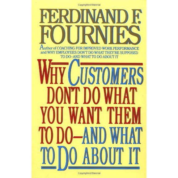 Pre-Owned Why Customers Don't Do What You Want Them to Do and What to Do About It Paperback