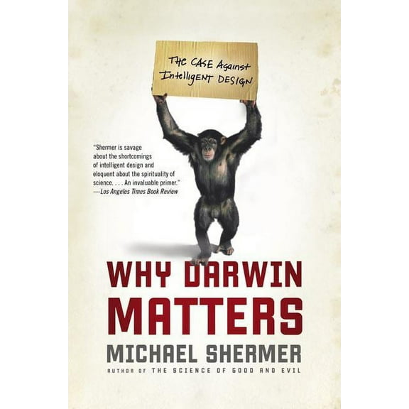 Why Darwin Matters : The Case Against Intelligent Design (Paperback)