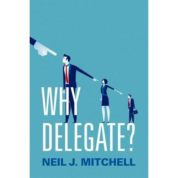 Why Delegate? P, (Paperback)