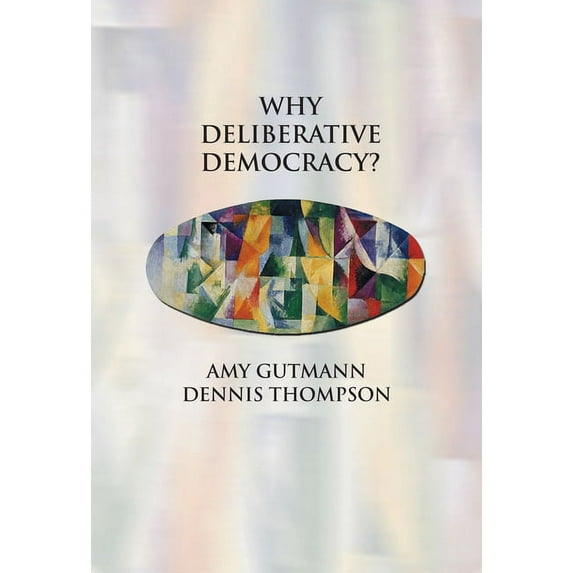 Why Deliberative Democracy?, (Paperback)
