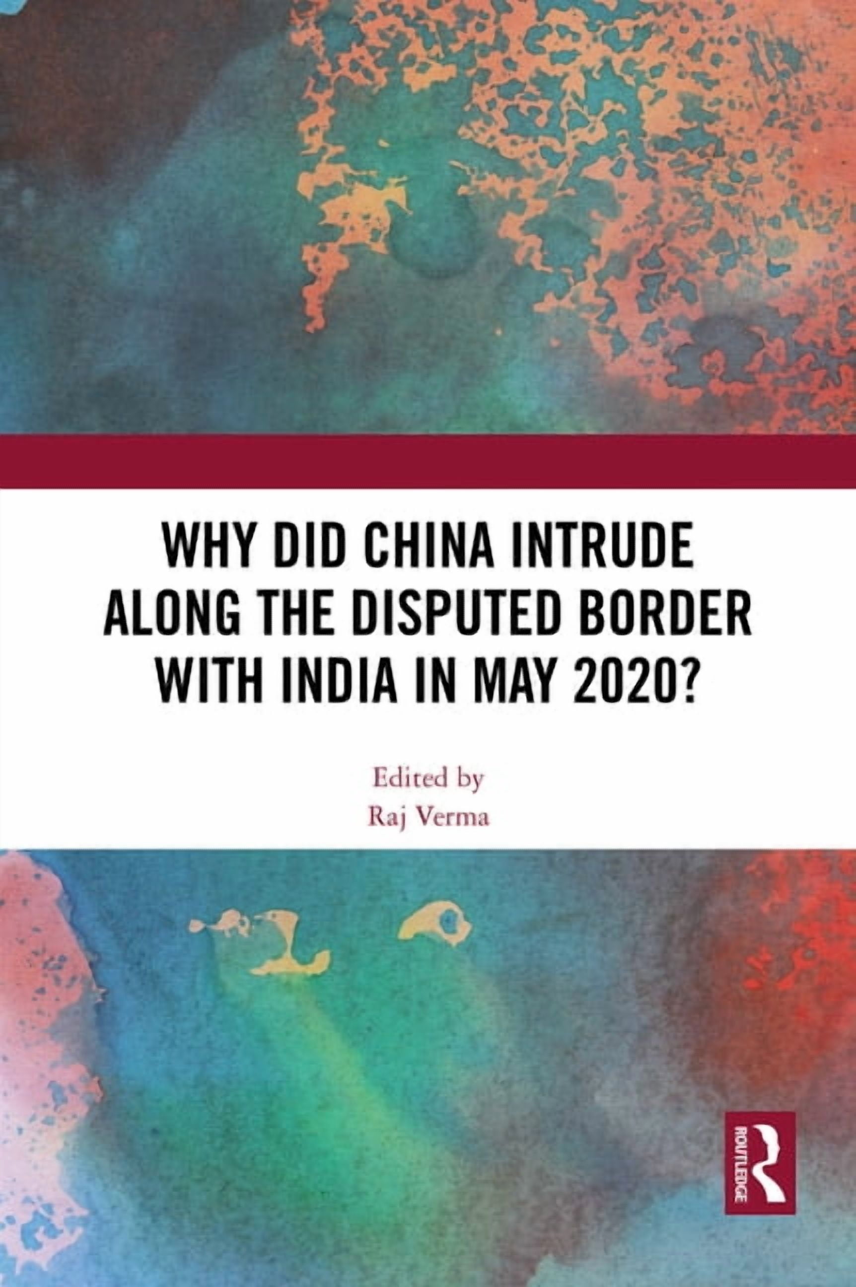 Disputed Why Did China Intrude Along the Disputed Border with India in May 2020 ...