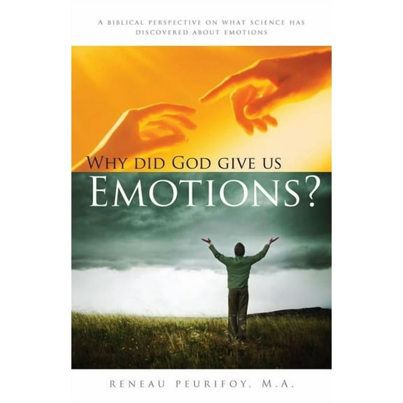 Why Did God Give Us Emotions (Paperback) by Reneau Peurifoy Ma