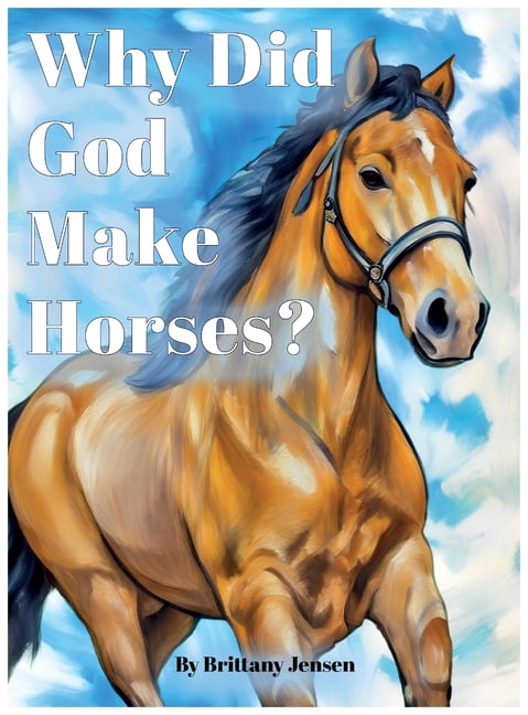 Why Did God Make Horses, (Hardcover)
