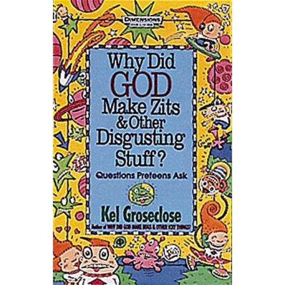 Pre-Owned Why Did God Make Zits And Other Disgusting Stuff - (Dimensions for Living) (Paperback) 0687465869 9780687465866