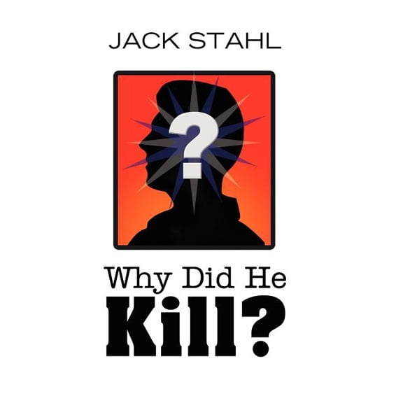 Why Did He Kill?