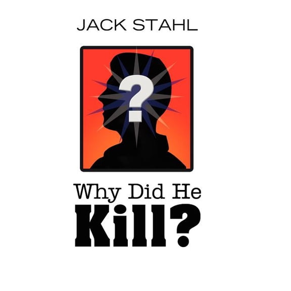 Why Did He Kill?