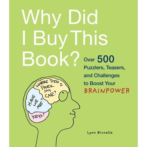 Pre-Owned Why Did I Buy This Book? : Over 500 Puzzlers, Teasers, and Challenges to Boost Your Brainpower (Paperback)