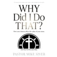 thumbnail image 1 of Why Did I Do That?: How your choices affect the value of your name., (Paperback), 1 of 1