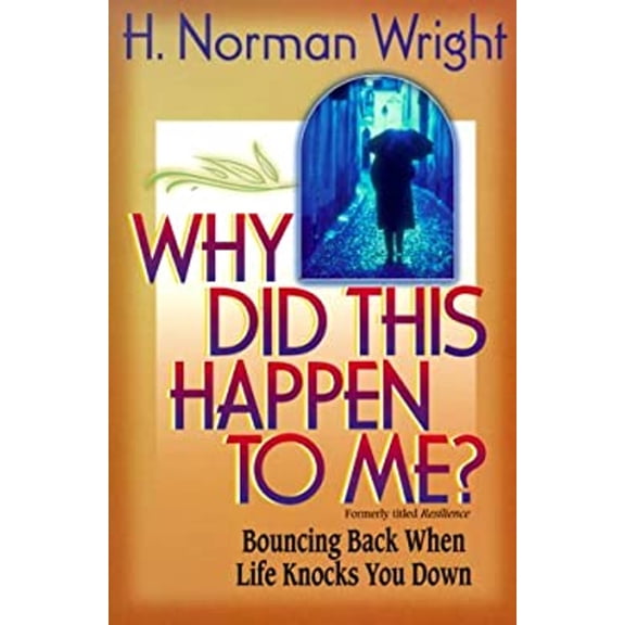 Pre-Owned Why Did This Happen to Me?: Bouncing Back When Life Knocks You Down (Paperback) 1569551456 9781569551455
