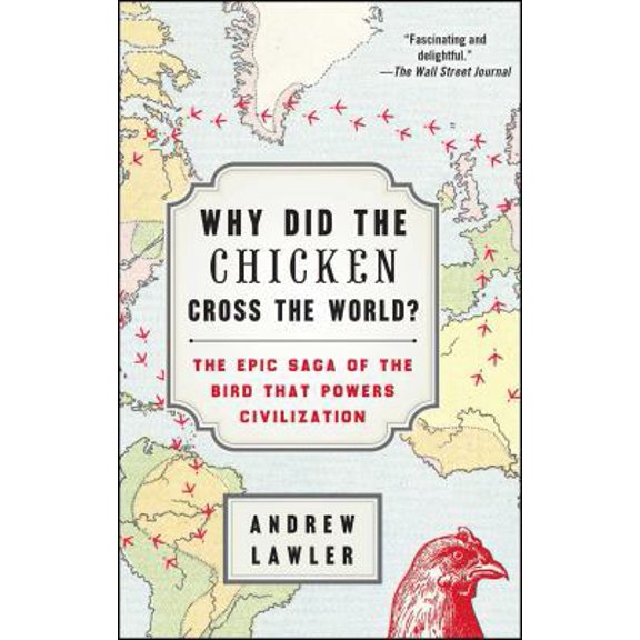 Pre-Owned Why Did the Chicken Cross the World?: The Epic Saga of the Bird That Powers Civilization (Paperback) 1476729905 9781476729909