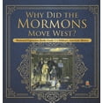 thumbnail image 1 of Why Did the Mormons Move West? Westward Expansion Books Grade 5 Children's American History, (Hardcover), 1 of 1
