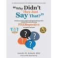 thumbnail image 1 of Pre-Owned Why Didn't They Just Say That?: Teaching Secondary Students with High-Functioning Autism to Decode the Social World Using Peerspective (Paperback) 1942197349 9781942197348, 1 of 1