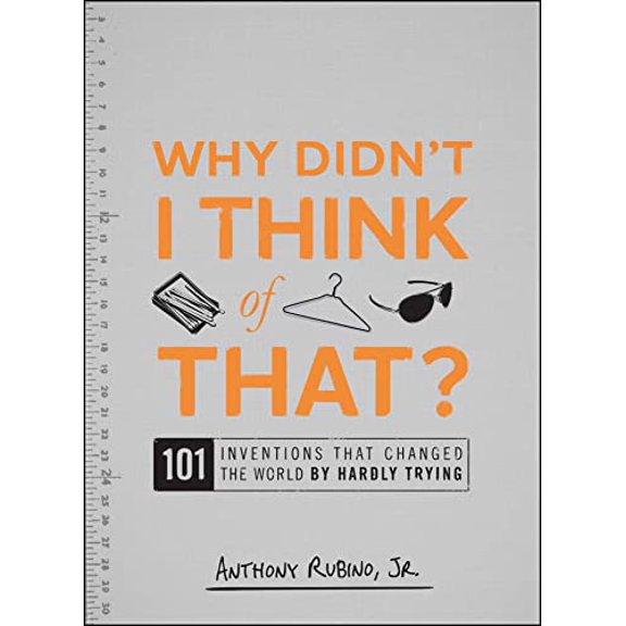 Pre-Owned Why Didn't I Think of That?: 101 Inventions That Changed the World by Hardly Trying (Paperback) 144050010X 9781440500107