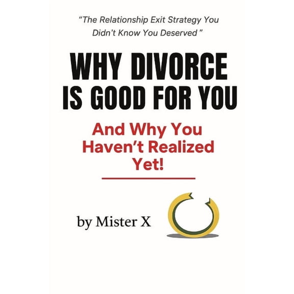 Emotional Misdirection Chronicles Why Divorce Is Good for You: (And Why You Haven't Realized Yet!), Book 4, (Paperback)