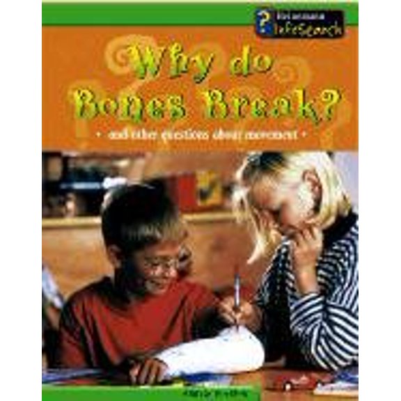 Pre-Owned Why Do Bones Break?: And Other Questions about Movement (Hardcover) 1403402019 9781403402011