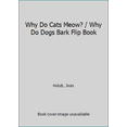 thumbnail image 1 of Pre-Owned Why Do Cats Meow? / Why Do Dogs Bark Flip Book (Paperback) 0142301558 9780142301555, 1 of 1